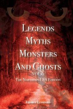 Paperback Legends Myths Monsters And Ghost VOL. 2 The Northern USA Edition Book