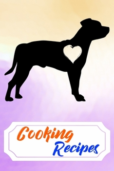 Paperback Cooking Recipes: Empty Cooking Recipes Journal for DIY Baking Cookbook Note for Staffordshire Bull Terrier Puppies and Dog Owners Lover Book