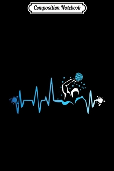 Composition Notebook: Water Polo Heart Beat Graphic Player Fan Team Gift Journal/Notebook Blank Lined Ruled 6x9 100 Pages