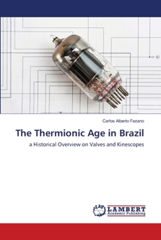 Paperback The Thermionic Age in Brazil Book
