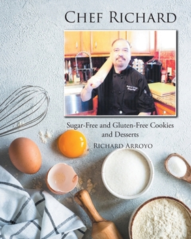 Paperback Chef Richard: Sugar-Free and Gluten-Free Cookies and Desserts Book