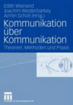 Paperback Kommunikation Über Kommunikation: Theorien, Methoden Und PRAXIS Festschrift Für Klaus Merten [German] Book