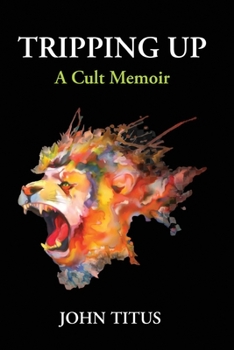 Paperback Tripping Up: A Cult Memoir Book