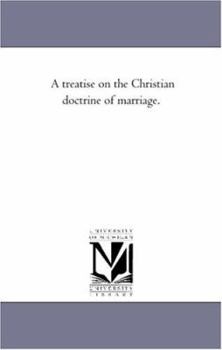 Paperback A Treatise On the Christian Doctrine of Marriage. Book