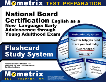 Flashcard Study System for the National Board Certification English as a New Language Early Adolescence through Young Adulthood Exam: National Board ... National Board Certification Exam