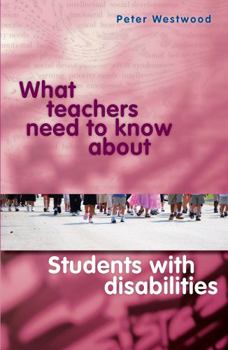 Paperback What Teachers Need to Know about Students with Disabilities Book