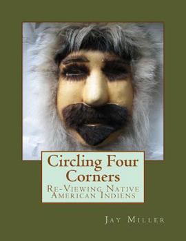 Paperback Circling Four Corners: Re-Viewing Native American Indiens Book