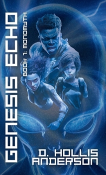 Genesis Echo: Book 1: Monomyth: Dystopian Alien Invasion Sci-Fi