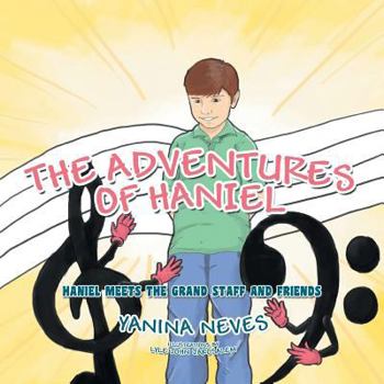 Paperback The Adventures of Haniel: Haniel Meets the Grand Staff and Friends Book