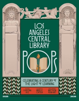 Los Angeles Central Library POPS : Celebrating a Century of the Light of Learning