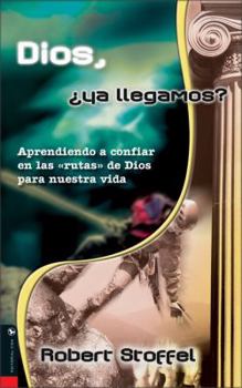 Paperback Dios YA Llegamos?: Aprendiendo a Confiar En La 'Ruta' de Dios Para Nuestra Vida [Spanish] Book