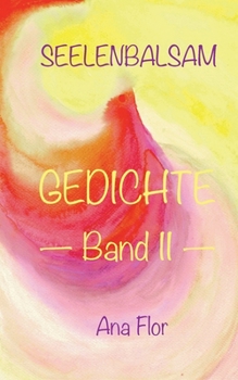 Seelenbalsam: Gedichte Band II