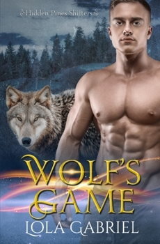 Wolf's Game - Book #1 of the Hidden Pines Shifters