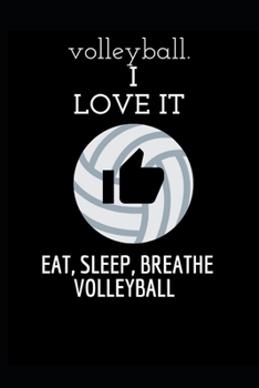 Paperback Volleyball I LOVE IT: Daily Notebook for More Planning to Improve Your Skils Book