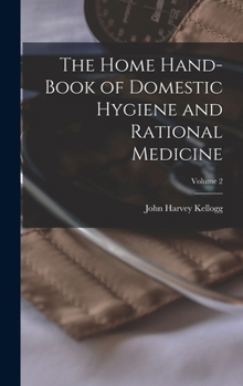 The Home Hand-Book of Domestic Hygiene and Rational Medicine; Volume 2