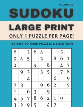 Paperback Sudoku Large Print - Only 1 Puzzle Per Page! - 101 Easy to Hard Puzzles & Solutions Volume 50: Sudoku Puzzles for Adults Book