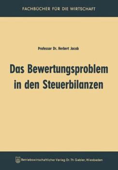 Paperback Das Bewertungsproblem in Den Steuerbilanzen [German] Book