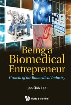 Being a Biomedical Entrepreneur: Growth of the Biomedical Industry