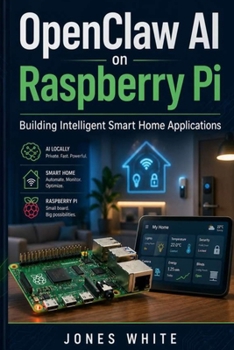 Paperback OpenClaw AI on Raspberry Pi: Building Intelligent Smart Home Applications Book