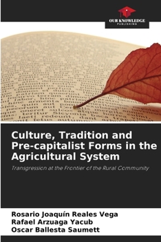 Culture, Tradition and Pre-capitalist Forms in the Agricultural System