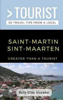 Paperback Greater Than a Tourist- Saint-Martin / Sint-Maarten: 50 Travel Tips from a Local Book