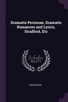 Paperback Dramatis Personae, Dramatic Romances and Lyrics, Strafford, Etc Book