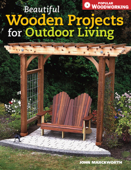 Paperback Beautiful Wooden Projects for Outdoor Living: Book