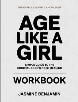 Paperback The Useful Learning Knowledge Age Like a Girl: Simple Guide to the Original Book's Core Meaning Book