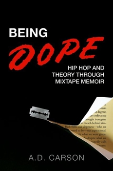 Paperback Being Dope: Hip Hop and Theory Through Mixtape Memoir Book