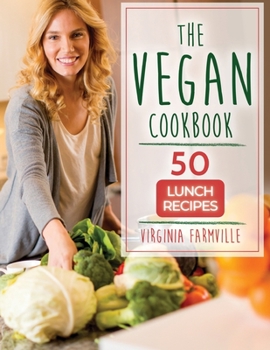 Paperback The Vegan Cookbook: 50 Lunch Recipes Book