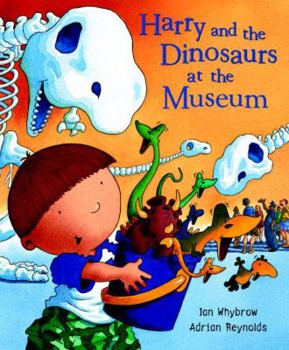 Harry and the Dinosaurs at the Museum - Book  of the Harry and the Dinosaurs