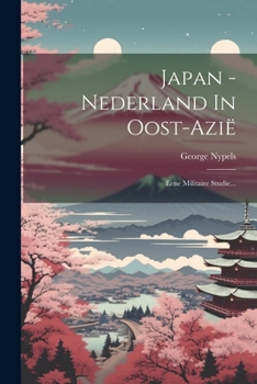 Paperback Japan - Nederland In Oost-azië: Eene Militaire Studie... [Dutch] Book