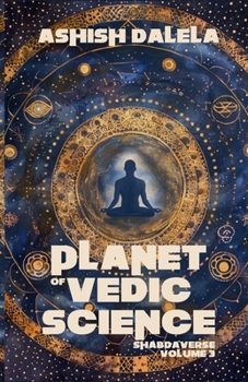Paperback Planet of Vedic Science: SHABDAVERSE Volume 3 Book