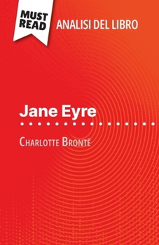 Paperback Jane Eyre di Charlotte Brontë (Analisi del libro): Analisi completa e sintesi dettagliata del lavoro [Italian] Book