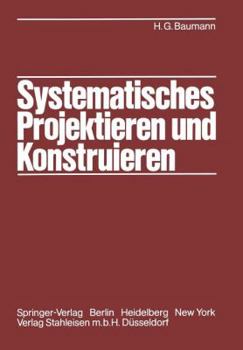 Paperback Systematisches Projektieren Und Konstruieren: Grundlagen Und Regeln Für Studium Und PRAXIS [German] Book