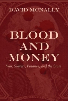 Paperback Blood and Money: War, Slavery, Finance and Empire Book