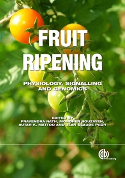 Paperback Fruit Ripening: Physiology, Signalling and Genomics Book