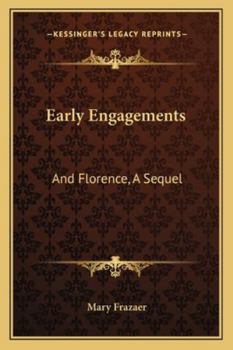 Paperback Early Engagements: And Florence, A Sequel Book