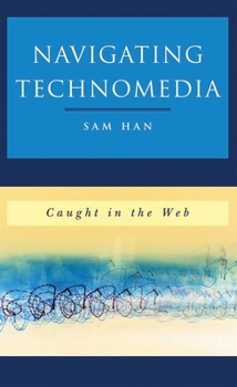 Paperback Navigating Technomedia: Caught in the Web Book
