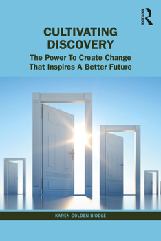 Paperback The Untapped Power of Discovery: How to Create Change That Inspires a Better Future Book
