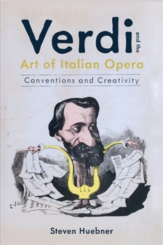 Hardcover Verdi and the Art of Italian Opera: Conventions and Creativity Book