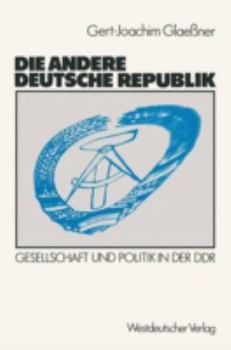 Paperback Die Andere Deutsche Republik: Gesellschaft Und Politik in Der DDR [German] Book