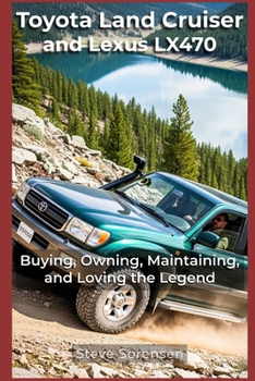 Paperback Toyota Land Cruiser and Lexus LX470: Buying, Owning, Maintaining, and Loving the Legend Book