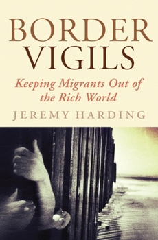 Paperback Border Vigils: Keeping Migrants Out of the Rich World Book