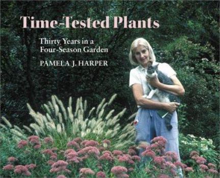 Hardcover Time-Tested Plants: Thirty Years in a Four-Season Garden Book