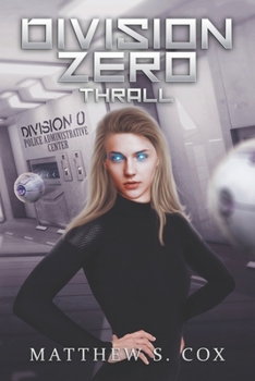 Division Zero: Thrall - Book #3 of the Division Zero