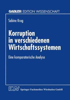 Paperback Korruption in Verschiedenen Wirtschaftssystemen: Eine Komparatorische Analyse [German] Book