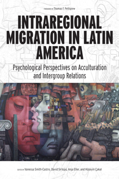 Paperback Intraregional Migration in Latin America: Psychological Perspectives on Acculturation and Intergroup Relations Book