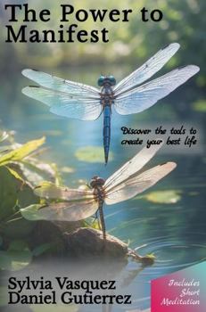 Paperback The Power to Manifest: Discover the Tools to Create Your Best Life Book