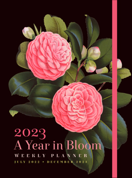 Hardcover A Year in Bloom 2023 Weekly Planner: July 2022-December 2023 Book